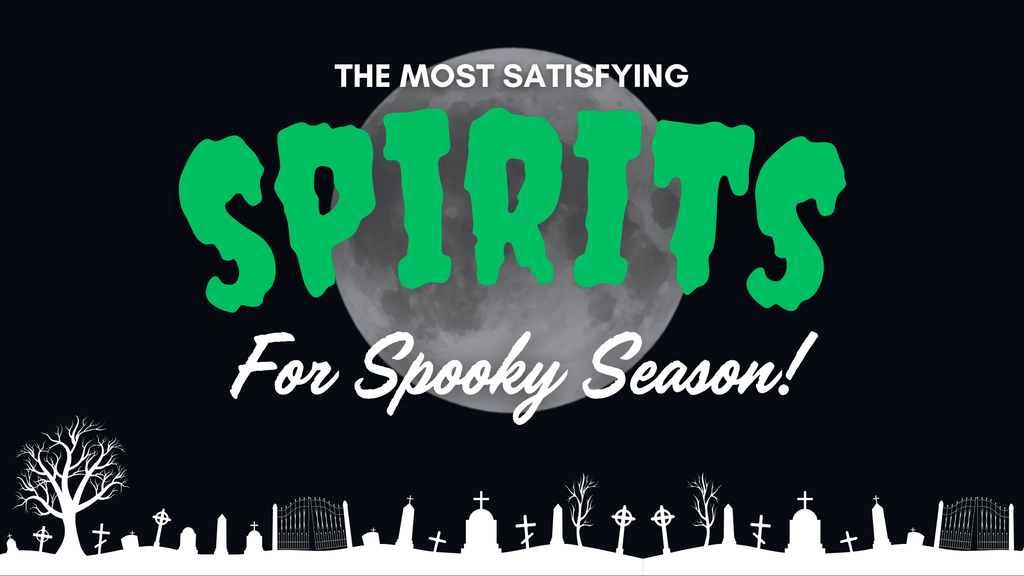 The Most Satisfying Spirits for Spooky Season!