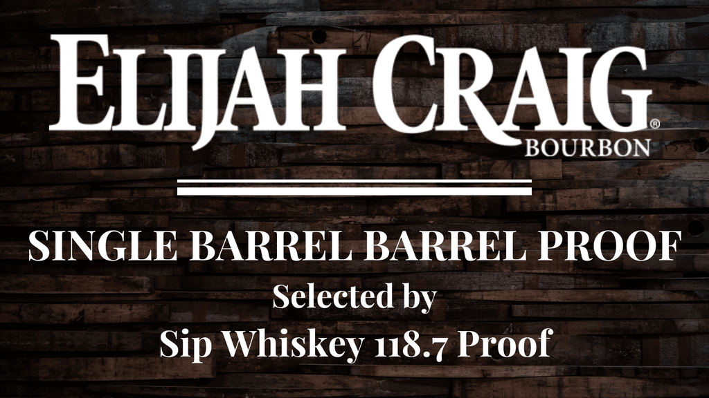 Elijah Craig Single Barrel Barrel Proof Selected by Sip Whiskey 118.7 Proof