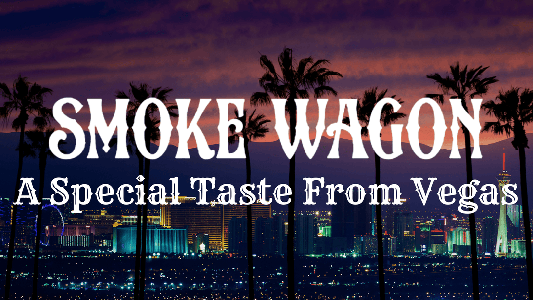 Smoke Wagon - A Special Taste From Vegas