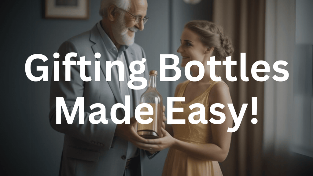 Gifting Bottles Made Easy!
