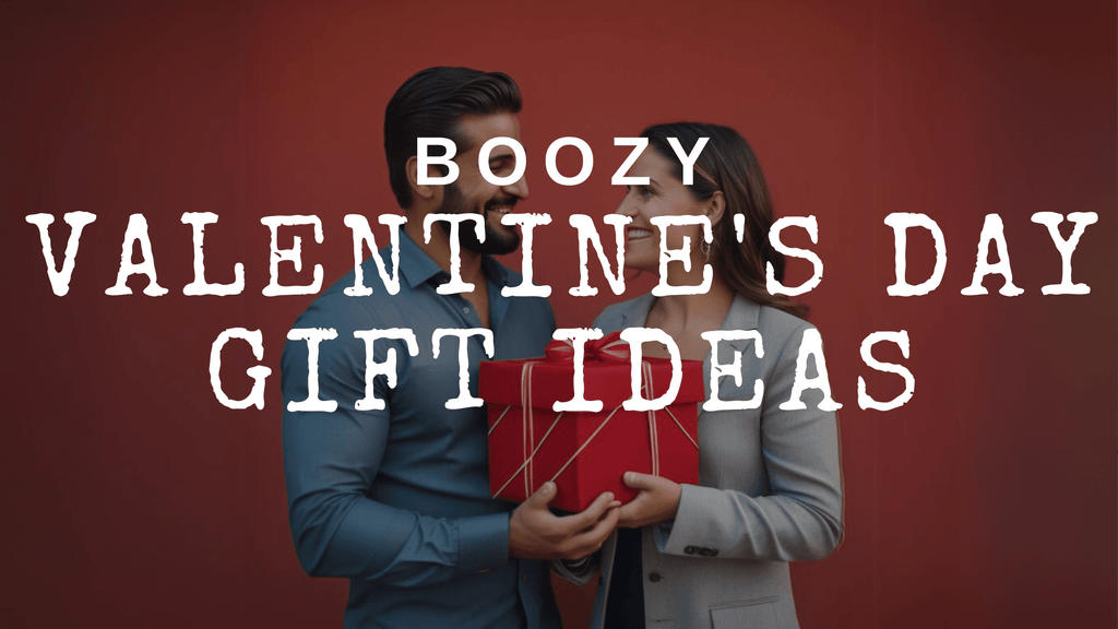 Boozy Valentine's Day Gift Ideas for 2024!