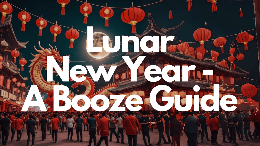 Lunar New Year - A Booze Guide